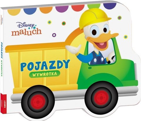 Disney Maluch. Pojazdy - Wywrotka Ameet